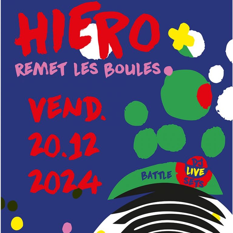 Hiero met les boules ! par Hiéro Du 20 au 21 déc 2024