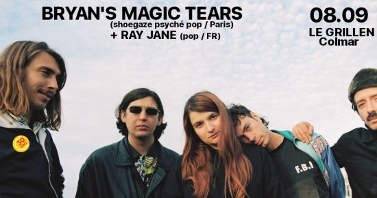 BRYAN’S MAGIC TEARS + RAY JANE